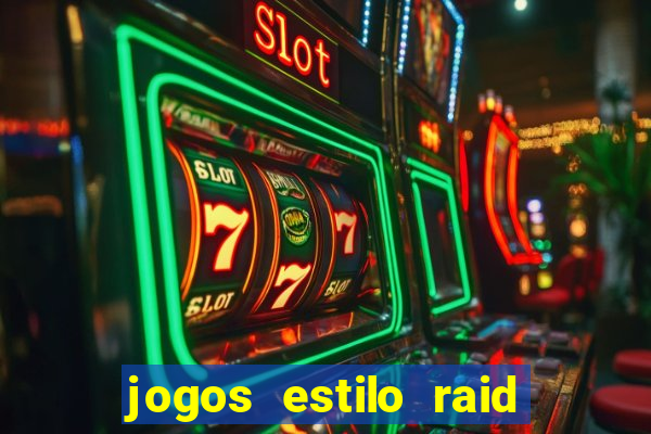 jogos estilo raid shadow legends